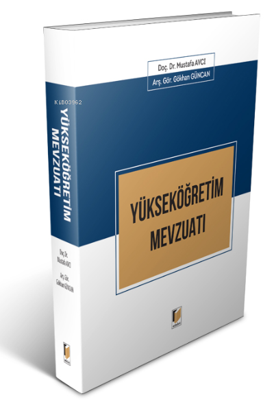  Yükseköğretim Mevzuatı | Yükseköğretim Mevzuatı | Mustafa Avcı | Gökhan Güncan | Adalet Yayınevi | 9786053007753 