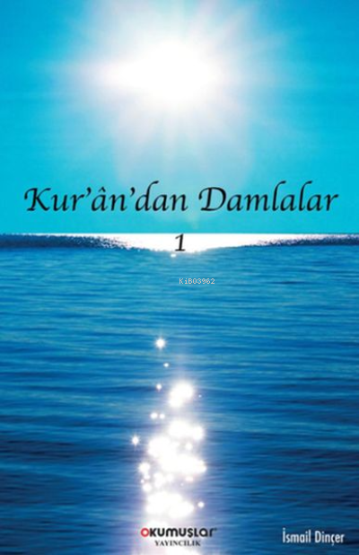  Kurandan Damlalar | Kurandan Damlalar | İsmail Dinçer | Okumuşlar Yayıncılık | 9786257211093 