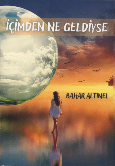  İçimden Ne Geldiyse | Bahar Altınel | MST Yayıncılık | 9786258106152 | 