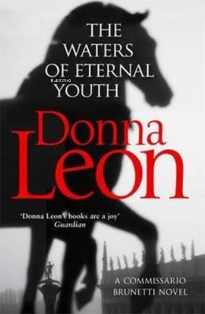  The Waters of Eternal Youth Brunetti 25 | The Waters of Eternal Youth Brunetti 25 | Donna Leon | Arrow Yayınları | 9781784755027 