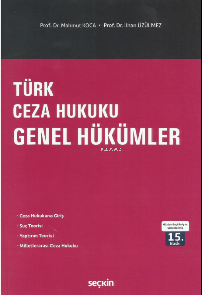  Türk Ceza Hukuku Genel Hükümler | İlhan Üzülmez | Mahmut Koca | Seçkin Yayıncılık | 9789750279768 | 