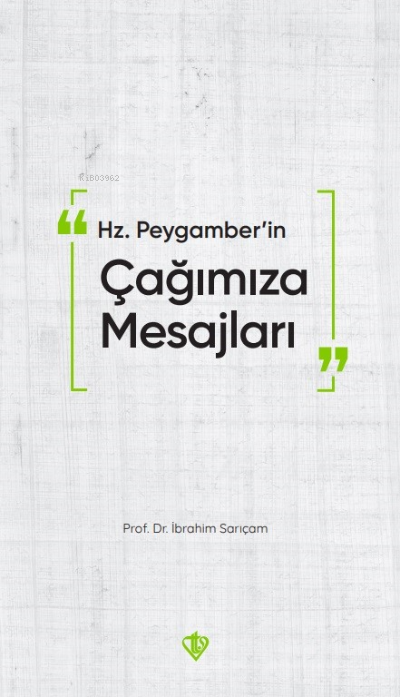 Hz. Peygamber’in Çağımıza Mesajları