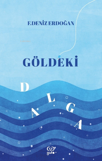  Göldeki Dalga | Göldeki Dalga | Deniz Erdoğan | Gufo | 9786057306777 