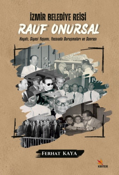 İzmir Belediye Reisi Rauf Onursal;Hayatı, Siyasi Yaşamı ve Yassıada Duruşmaları ve Sonrası