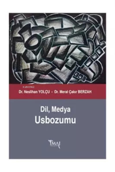  Dil Medya Usbozumu | Meral Çakır Berzah | Neslihan Yolçu | İmaj Yayıncılık | 9786055339944 | 
