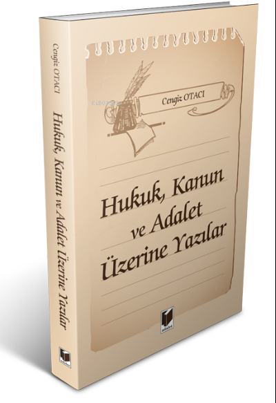  Hukuk Kanun ve Adalet Üzerine Yazılar | Hukuk Kanun ve Adalet Üzerine Yazılar | Cengiz Otacı | Adalet Yayınevi | 9786051467597 