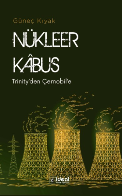 Nükleer Kabus ;Trinity’den Çernobil’e