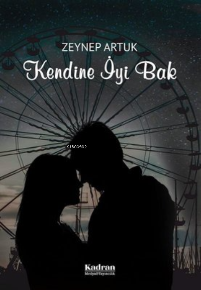  Kendine İyi Bak | Kendine İyi Bak | Zeynep Artuk | Kadran Medya Yayıncılık | 9786058013384 