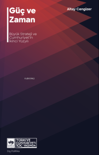 Güç ve Zaman;Büyük Strateji ve Cumhuriyet'in İkinci Yüzyılı