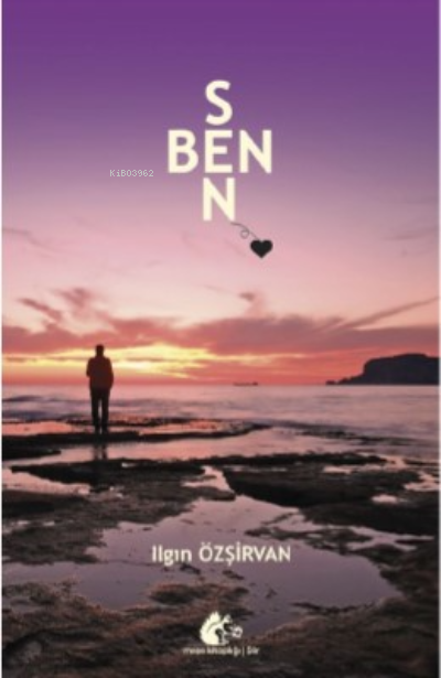  Ben Sen | Ben Sen | Ilgın Özşirvan | Yakın Kitabevi Yayınları | 9786258285208 