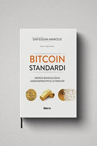  Bitcoin Standardı | Saifedean Ammous | Liberus Yayınları | 9786057295330 | 