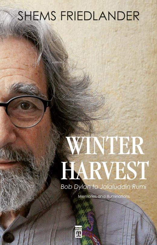 Winter Harvest; Bob Dylan to Jalaluddin Rumi