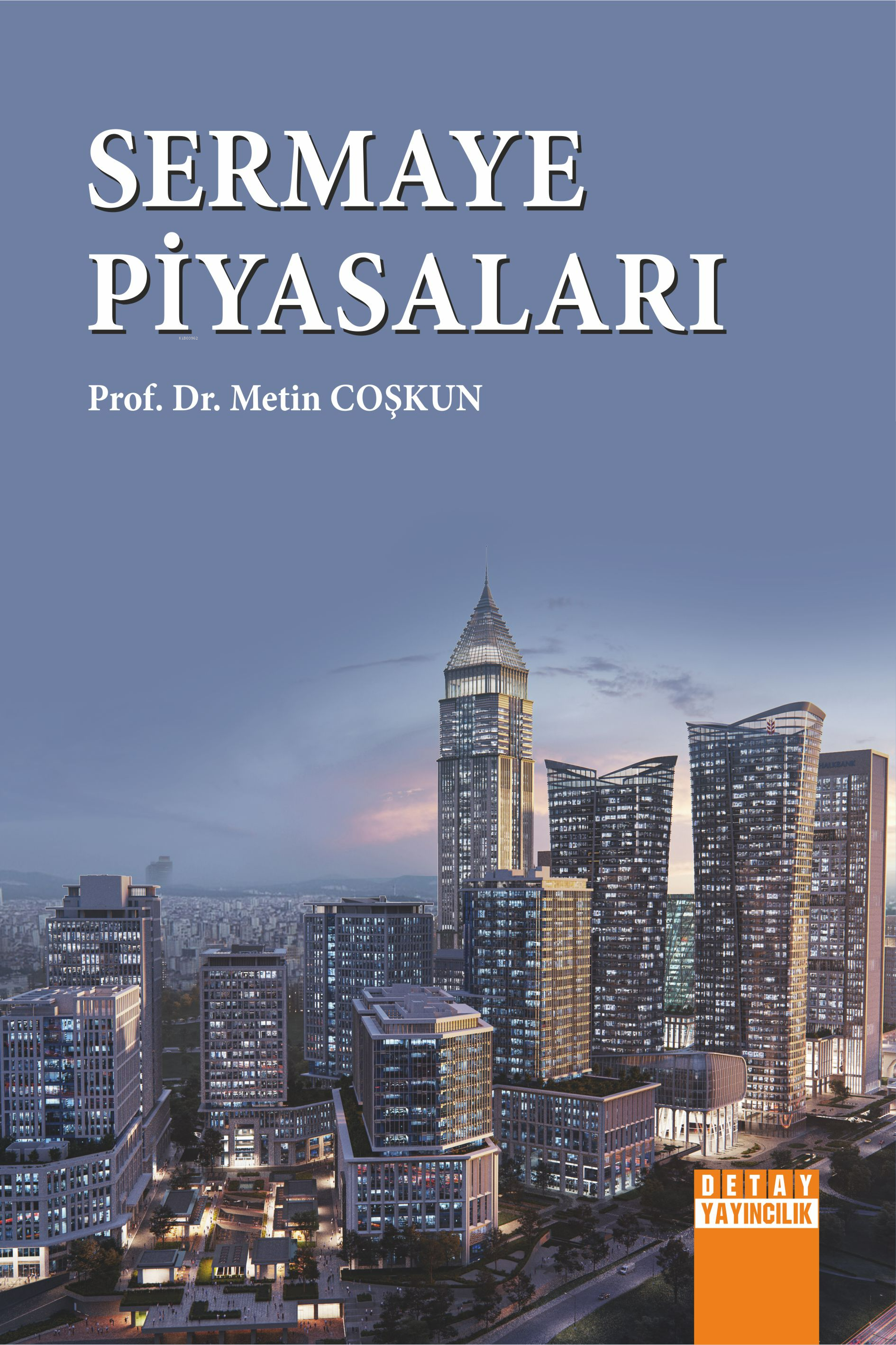  Sermaye Piyasaları | Sermaye Piyasaları | Metin Coşkun | Detay Yayıncılık | 9786052549254 