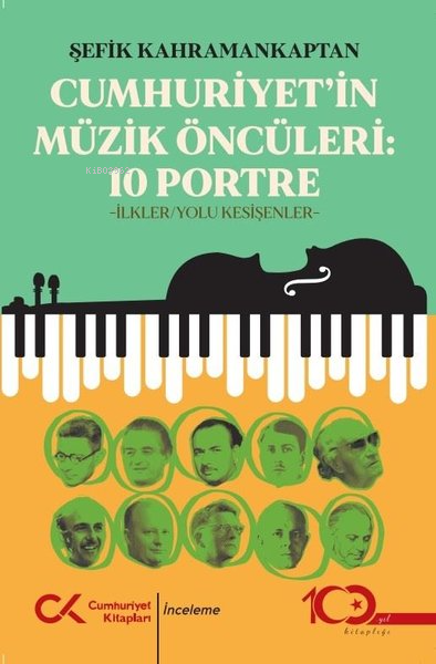 Cumhuriyet'in Müzik Öncüleri - 10 Portre - İlkler, Yolu Kesişenler