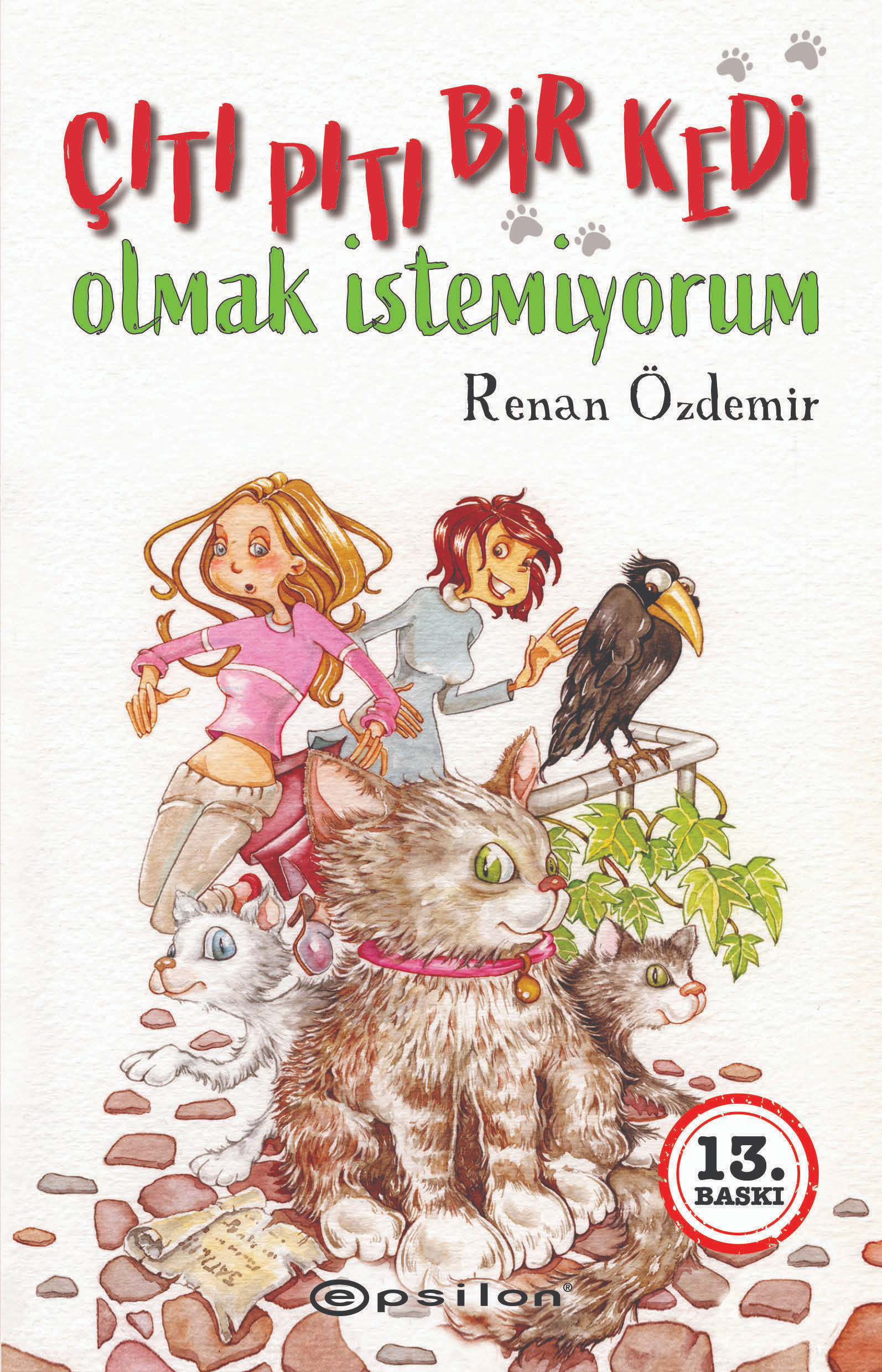 Çıtı Pıtı Bir Kedi Olmak İstemiyorum