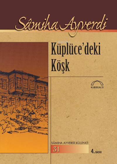 Küplücedeki Köşk Samiha Ayverdi Külliyatı 31