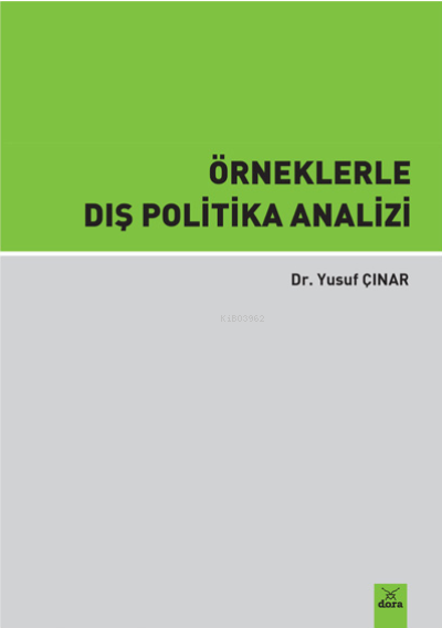  Örneklerle Dış Politika Analizi | Yusuf Çınar | Dora Yayıncılık | 9786052470015 | 