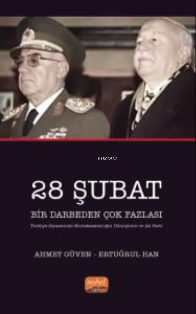 28 Şubat Bir Darbeden Çok Fazlası ;(Türkiye Siyasetinde Muhafazakârlığın Dönüşümü ve AK Parti)