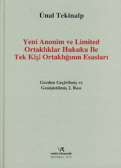  Yeni Anonim ve Limited Ortaklıklar ile Tek Kişi Ortaklığının Esasları | Ünal Tekinalp | Vedat Kitapçılık | 9786054446186 | 