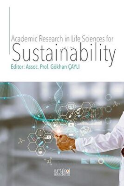  Academic Research in Life Sciences for Sustainability | Kolektif | Artikel Yayıncılık | 9786057121011 | 