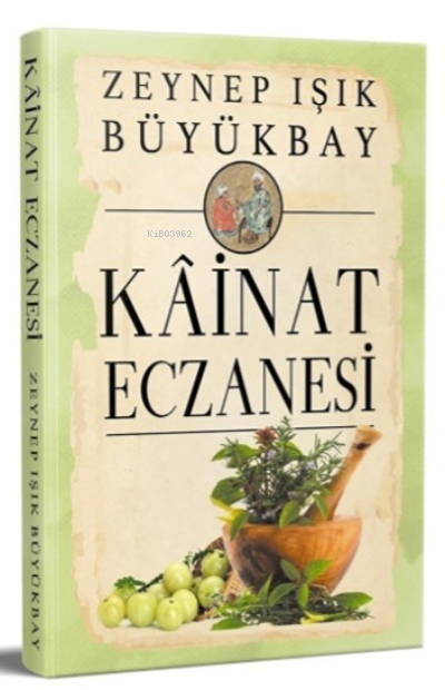  Kâinat Eczanesi | Zeynep Işık Büyükbay | Yazarın Kendi Yayını | 9786250009321 | 