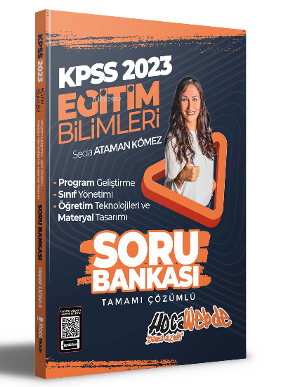  2023 KPSS Eğitim Bilimleri Program GeliştirmeSınıf Yönetimi Öğretim Teknolojileri ve Materyal Tasarımı Tamamı Çözümlü Soru Bankası | 2023 KPSS Eğitim Bilimleri Program GeliştirmeSınıf Yönetimi Öğretim Teknolojileri ve Materyal Tasarımı Tamamı Çözümlü Soru Bankası | Seda Ataman Kömez | HocaWebde | 9786258257007 