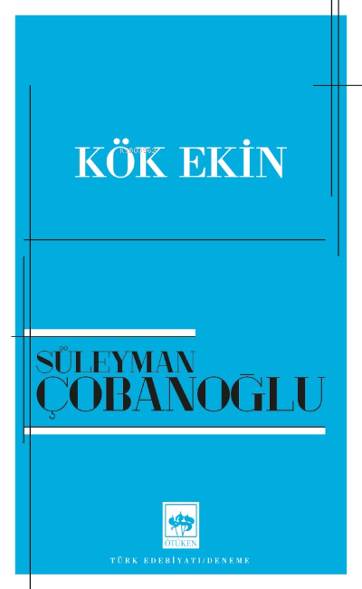  Kök Ekin | SÜLEYMAN ÇOBANOĞLU | Ötüken Neşriyat | 9786254084997 