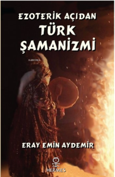 Ezoterik Açıdan Türk Şamanizmi