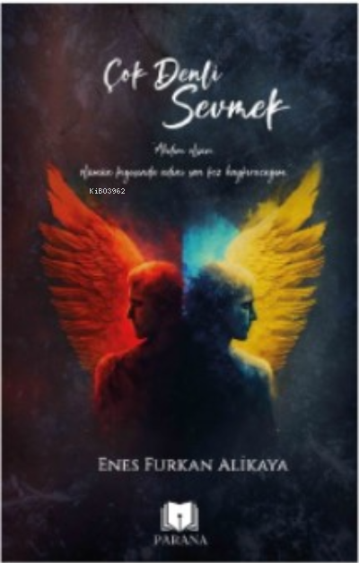  Çok Denli Sevmek | Enes Furkan Alikaya | Parana Yayınları | 9786257234832 | 