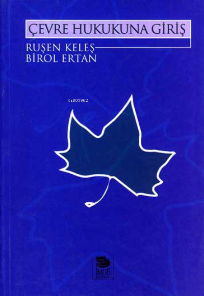  Çevre Hukukuna Giriş | Birol Ertan Ruşen Keleş | İmge Kitabevi Yayınları | 9789755331713 | 