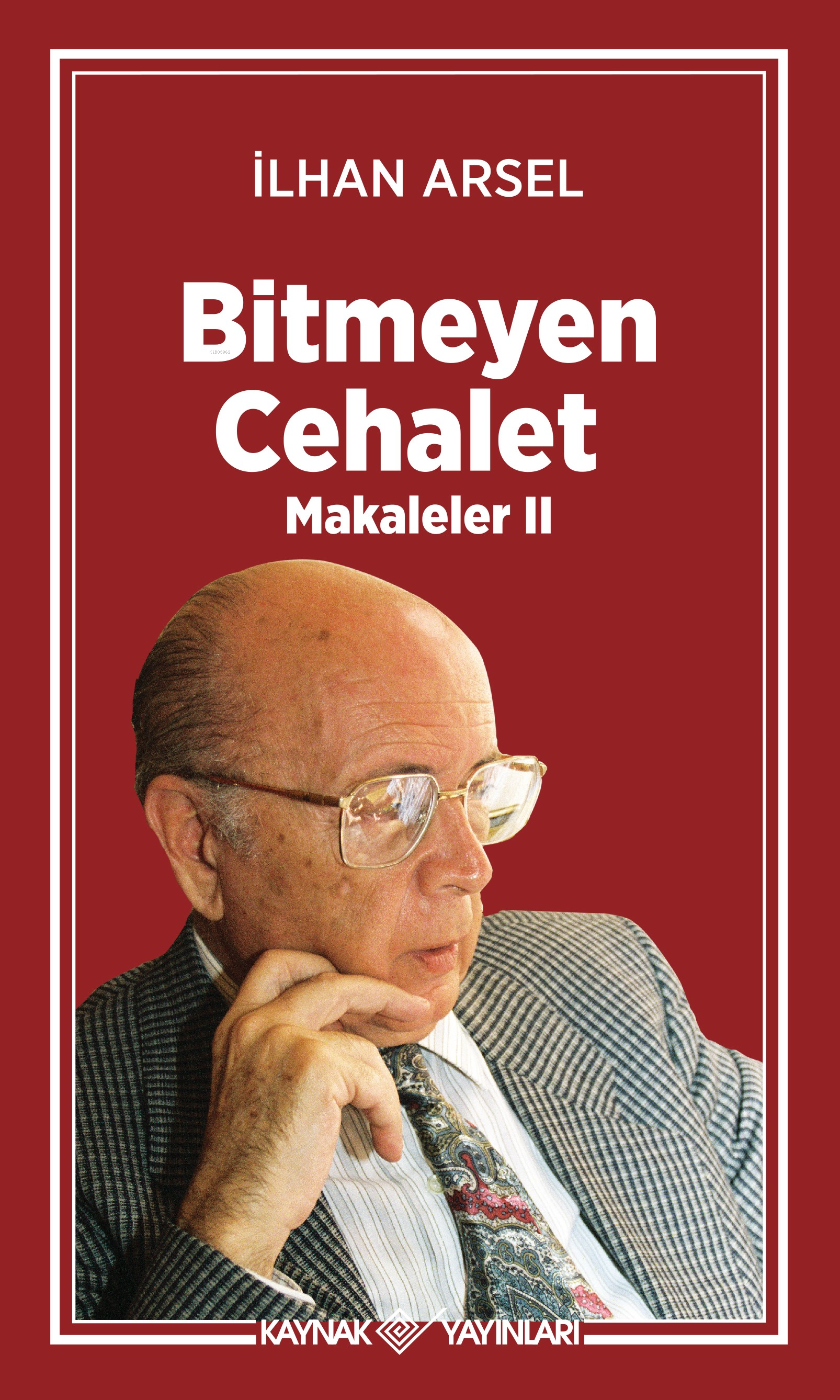 Bitmeyen Cehalet ;Makaleler II