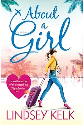  About a Girl | About a Girl | Lindsey Kelk | Harper Collins | 9780007498000 