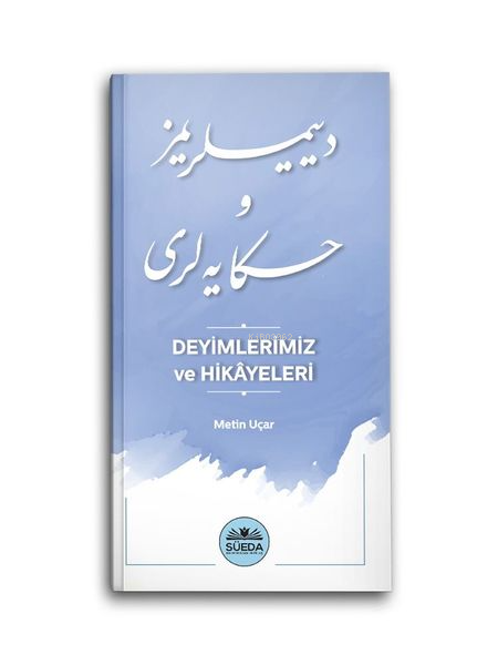 Deyimlerimiz Ve Hikayeleri