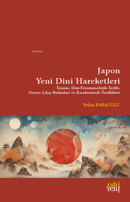 Japon Yeni Dini Hareketleri;Tanımı - Dini Fenomenolojik Tarihi - Ortaya Çıkış Nedenleri ve Karakteristik Özellikleri