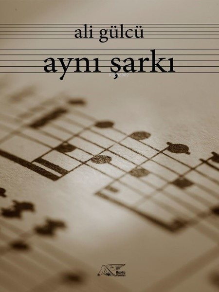  Aynı Şarkı | Aynı Şarkı | Ali Gülcü | Kuytu Yayınevi | 9786058273085 