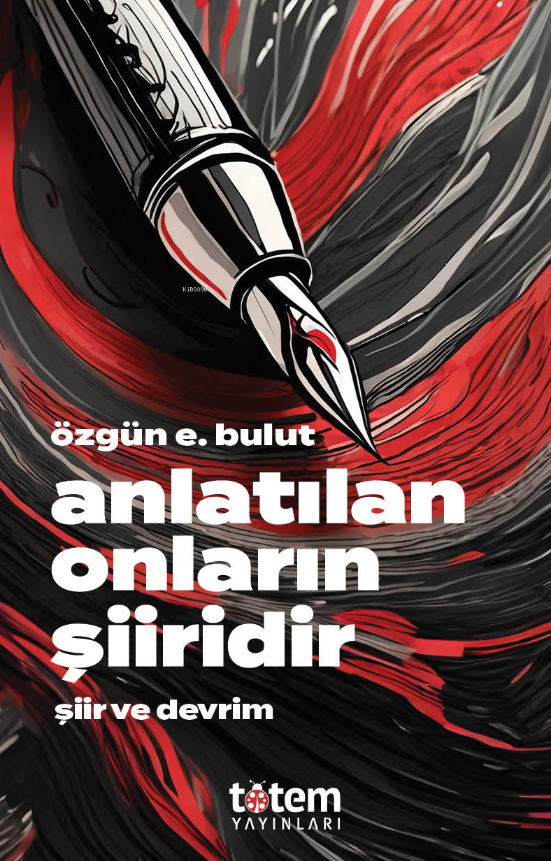 Anlatılan Onların Şiiridir;Şiir ve Devrim