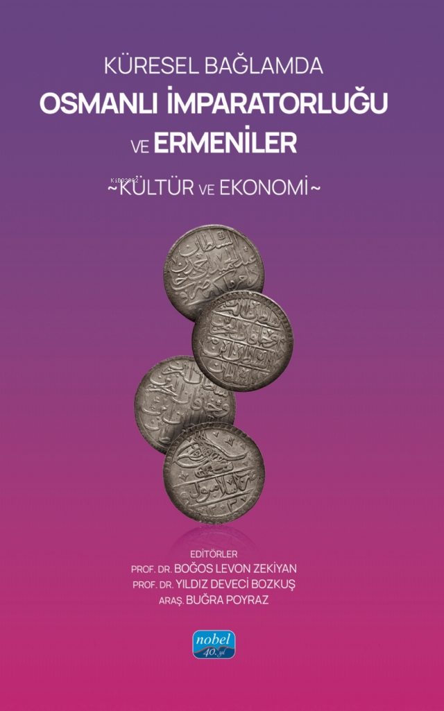 Küresel Bağlamda Osmanlı İmparatorluğu Ve Ermeniler;Kültür ve Ekonomi