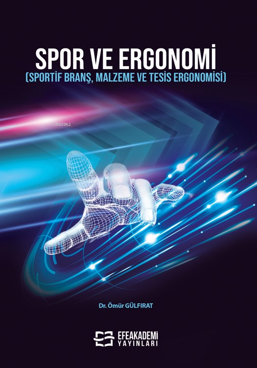 Spor Ve Ergonomi ;(Sportif Branş, Malzeme Ve Tesis Ergonomisi)
