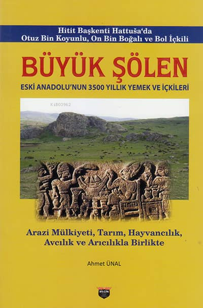  Büyük ŞölenEski Anadolunun 3500 Yıllık Yemek ve İşkileri | Büyük ŞölenEski Anadolunun 3500 Yıllık Yemek ve İşkileri | Ahmet Ünal | Bilgin Kültür Sanat | 9786059636698 