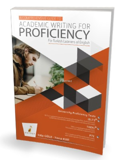 A Comprehensive Guide to Academic Writing for Proficiency For Turkish Learners of English