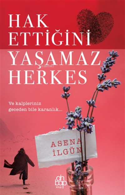  Hak Ettiğini Yaşamaz Herkes | Hak Ettiğini Yaşamaz Herkes | Zeyd Karaaslan | Deniz Çelikel | Asena İlgün | Ahbap Kitap | 9786257710152 
