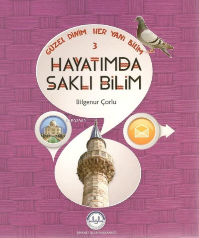 Güzel Dinim Her Yanı Bilim 3 - Hayatımda Saklı Bilim