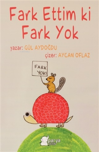  Fark Ettim ki Fark Yok | Fark Ettim ki Fark Yok | Gül Aydoğdu | Parya Kitap | 9786057433756 