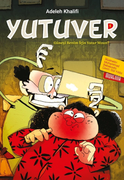  Yutuver 1 Güneşi Benim İçin Yutar Mısın (8 14 Yaş) | Yutuver 1 Güneşi Benim İçin Yutar Mısın (8 14 Yaş) | Gül Yıldız | Adeleh Khalifi | Mohammad Babakooh | Muhenna Yayınları | 9786057000767 