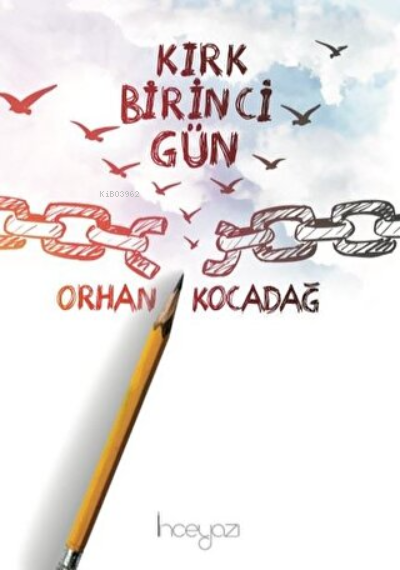  Kırk Birinci Gün | Kırk Birinci Gün | Orhan Kocadağ | İnceyazı Yayıncılık | 9789755452791 