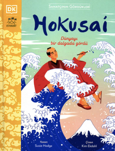 Sanatçının Gördükleri Hokusai Dünyayı bir dalgada gördü