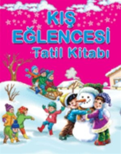  Kış Eğlencesi Tatil Kitabı | Kış Eğlencesi Tatil Kitabı | Mehmet Bozcan | Yumurcak Yayınları | 9789752740303 
