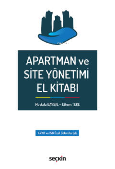  Apartman ve Site Yönetimi El Kitabı | Mustafa Baysal | Seçkin Yayıncılık | 9789750276859 | 