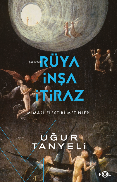 Rüya, İnşa, İtiraz ;-Mimari Eleştiri Metinleri-