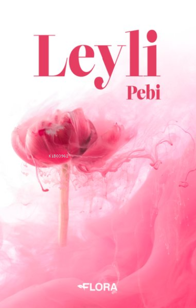  Leyli | Leyli | Pebi | Flora Kitap | 9786258195347 
